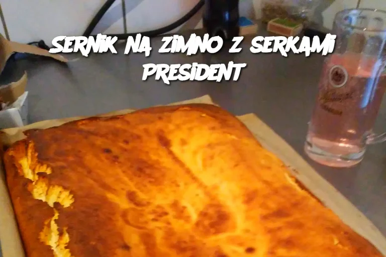 Sernik na zimno z serkami President