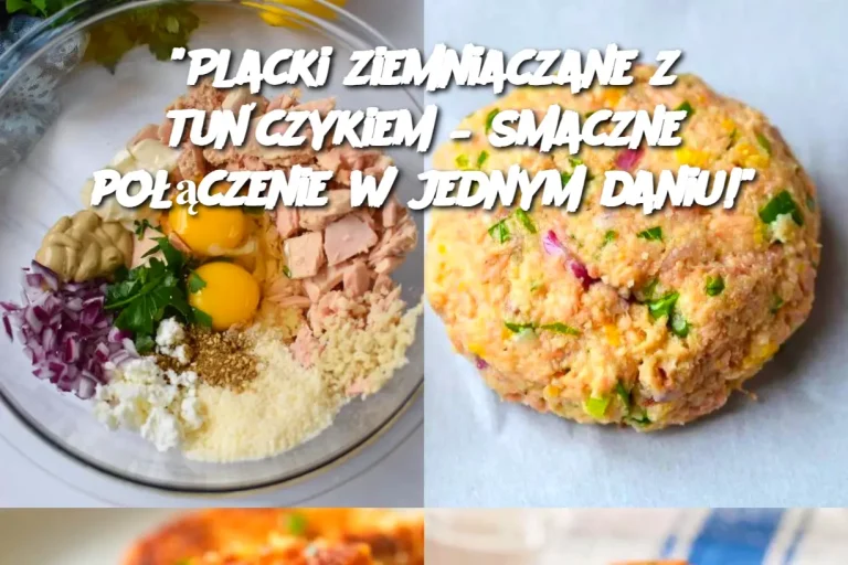 "Placki ziemniaczane z tuńczykiem – smaczne połączenie w jednym daniu!"