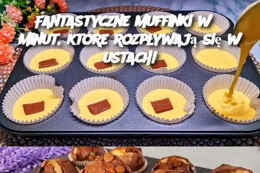 Fantastyczne muffinki w 5 minut, które rozpływają się w ustach!