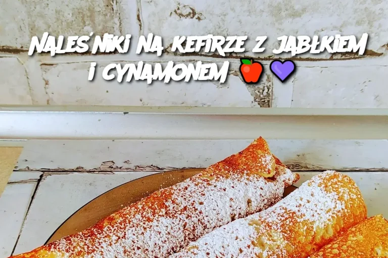 Naleśniki na kefirze z jabłkiem i cynamonem 🍎💜