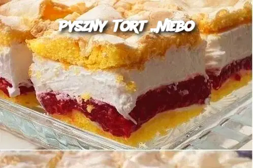 Pyszny Tort „Niebo