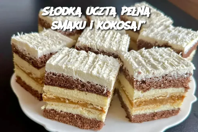 Słodka uczta pełna smaku i kokosa!”